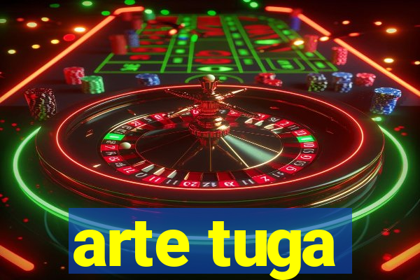 arte tuga